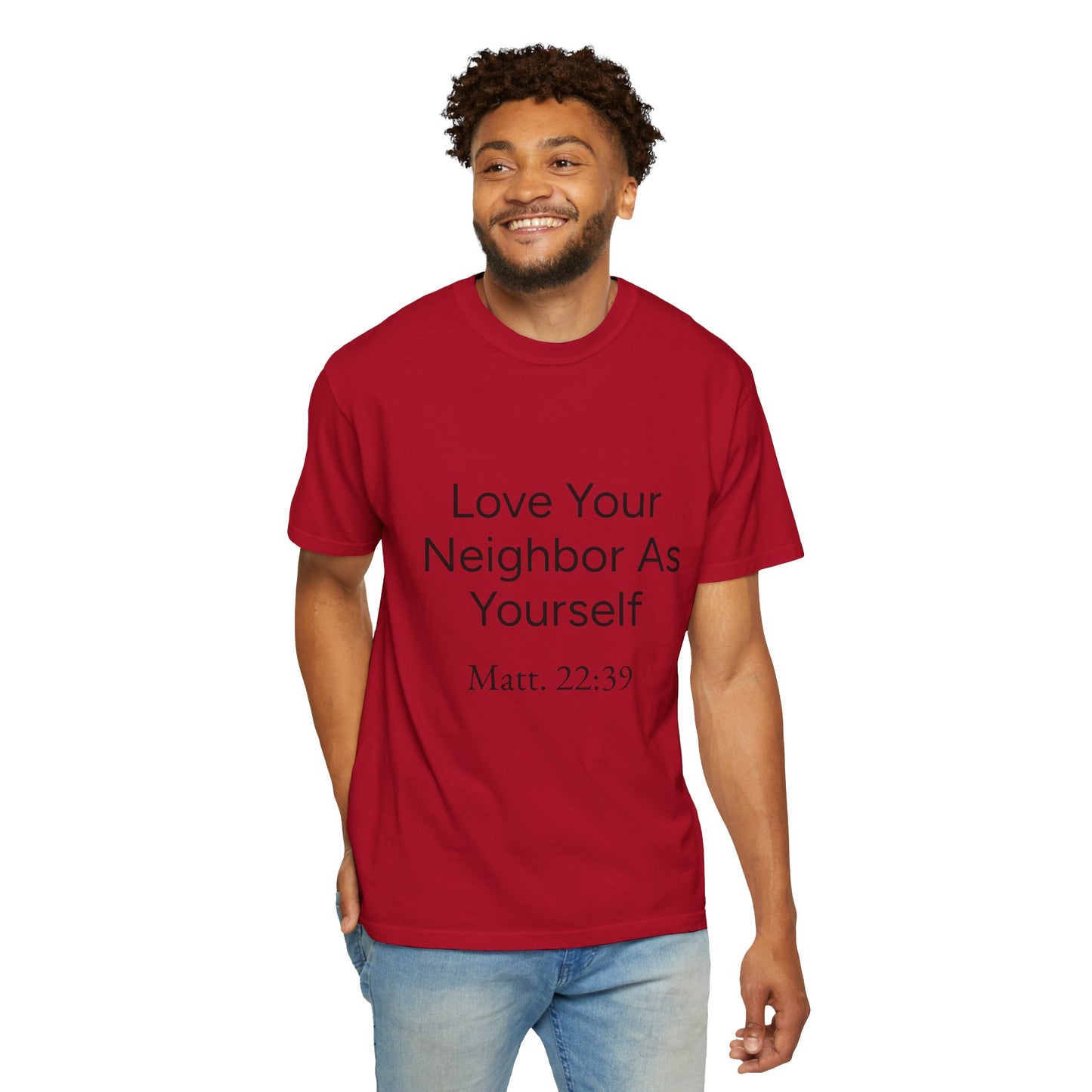 Love Your Neighbor As Yourself Matt 22:39-scripture themed unisex tee