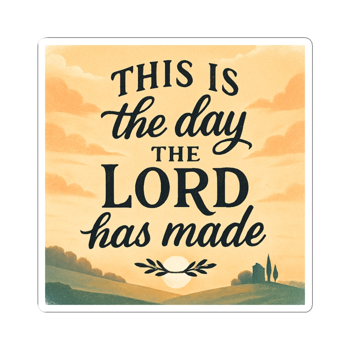 Inspirational Christian Sticker — "This Is the Day the Lord Has Made"