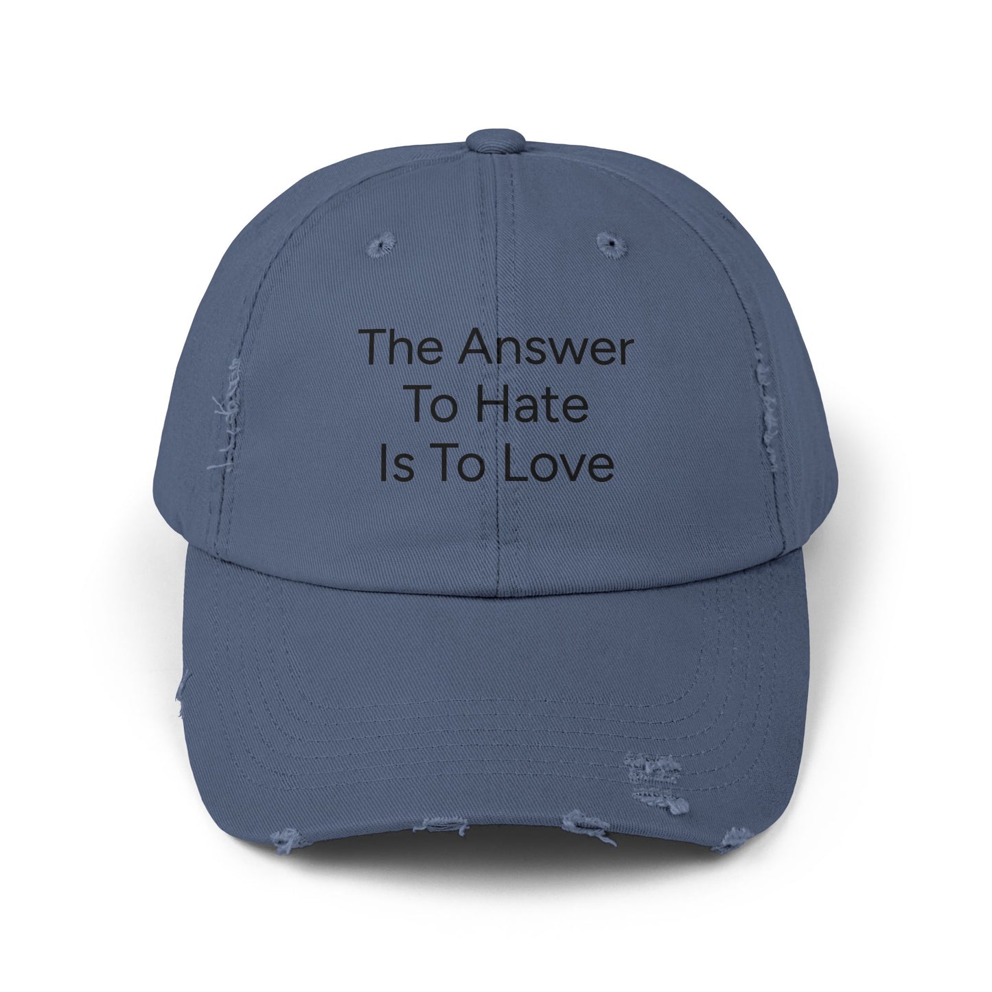 Distressed Cap - The Answer To Hate Is To Love