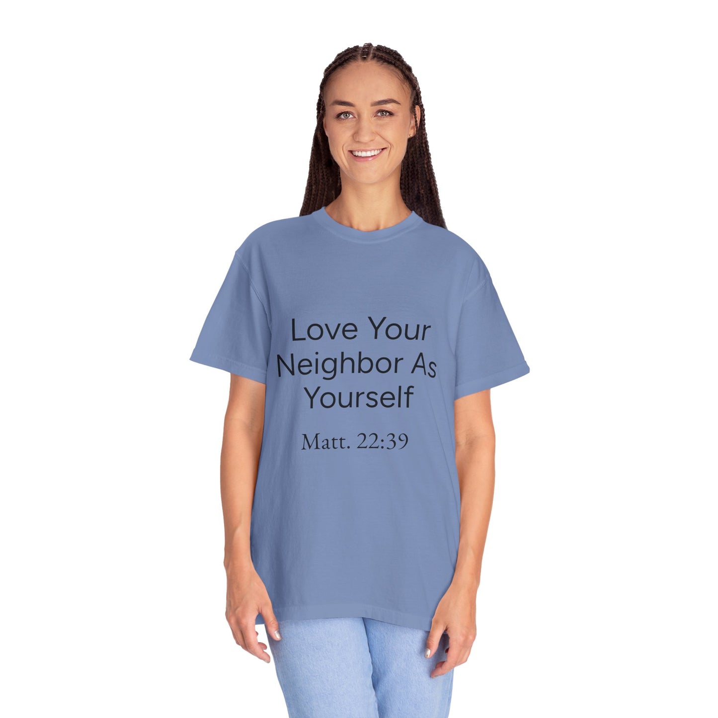 Love Your Neighbor As Yourself Matt 22:39-scripture themed unisex tee