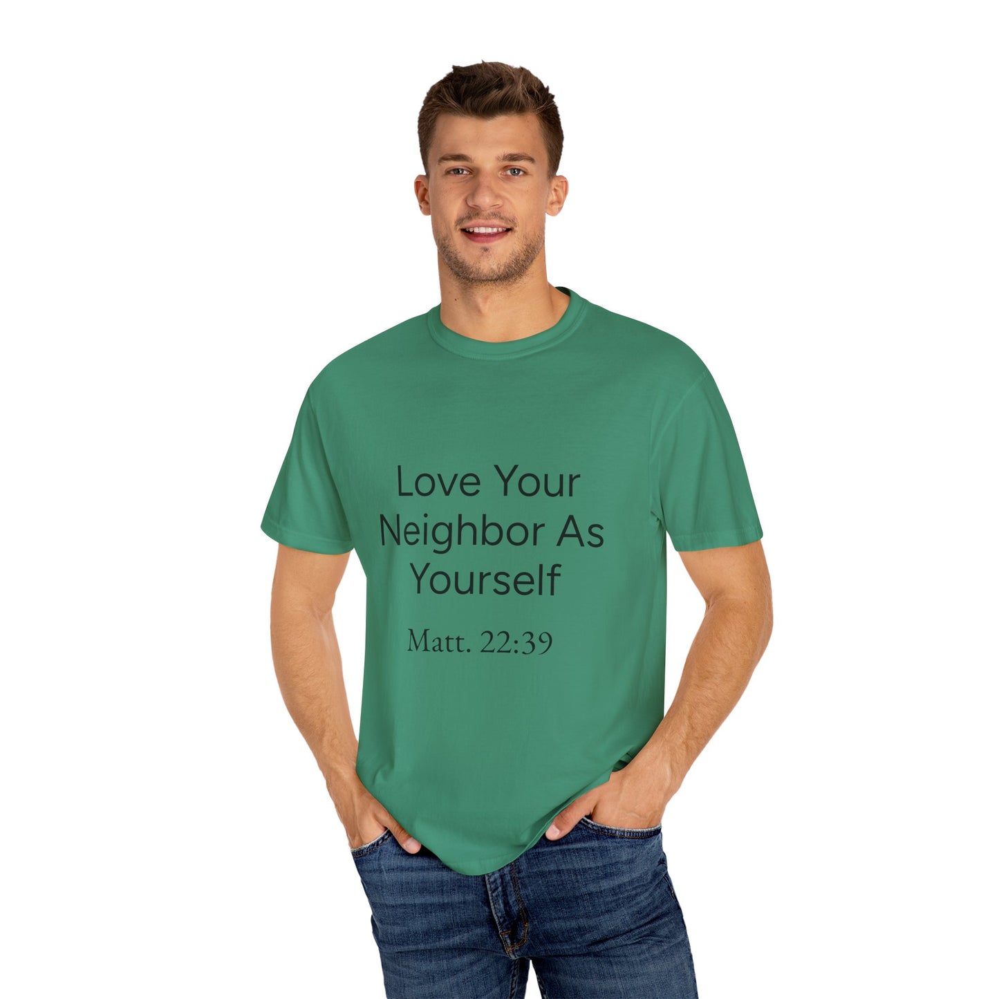 Love Your Neighbor As Yourself Matt 22:39-scripture themed unisex tee