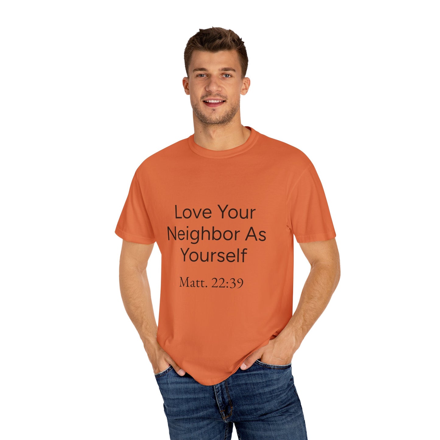 Love Your Neighbor As Yourself Matt 22:39-scripture themed unisex tee