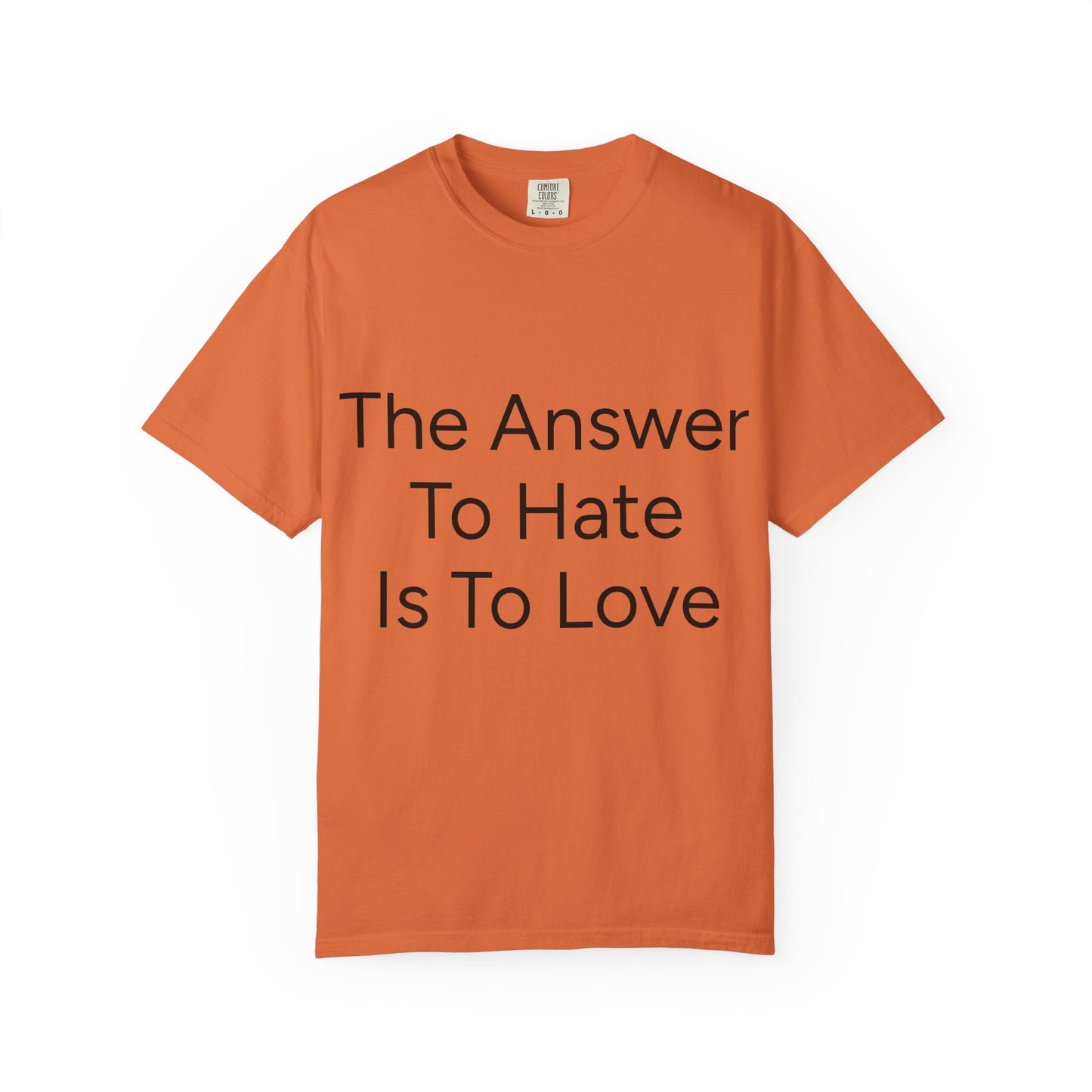 Love Over Hate Comfort Colors T-shirt