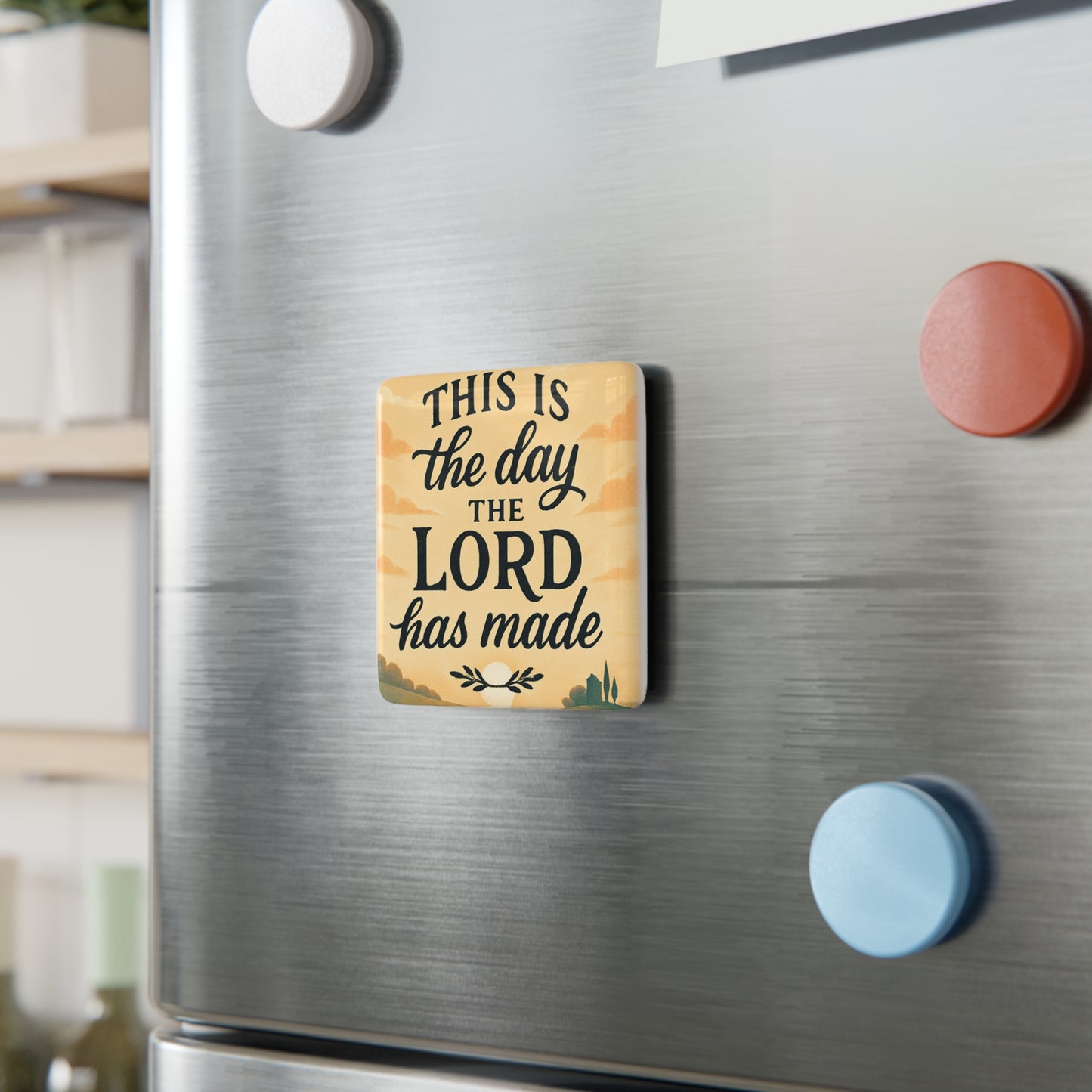 Porcelain Magnet — "This Is The Day The Lord Has Made" Christian Inspirational Decor