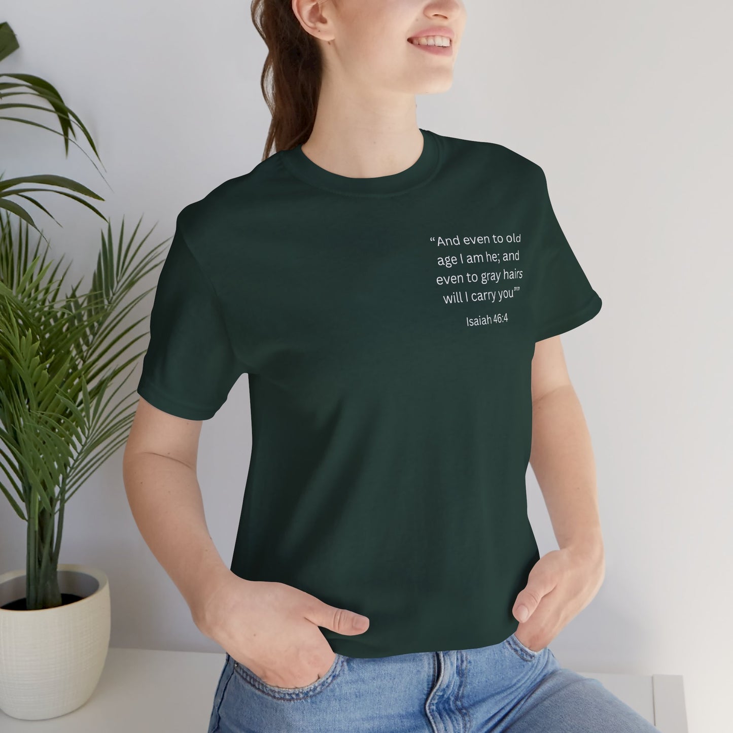 Even to Old Age Isaiah 46:4 Unisex Tee