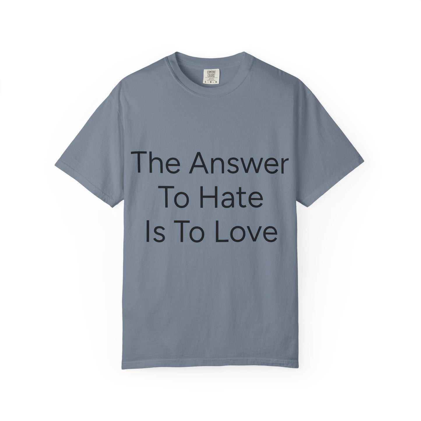 Love Over Hate Comfort Colors T-shirt