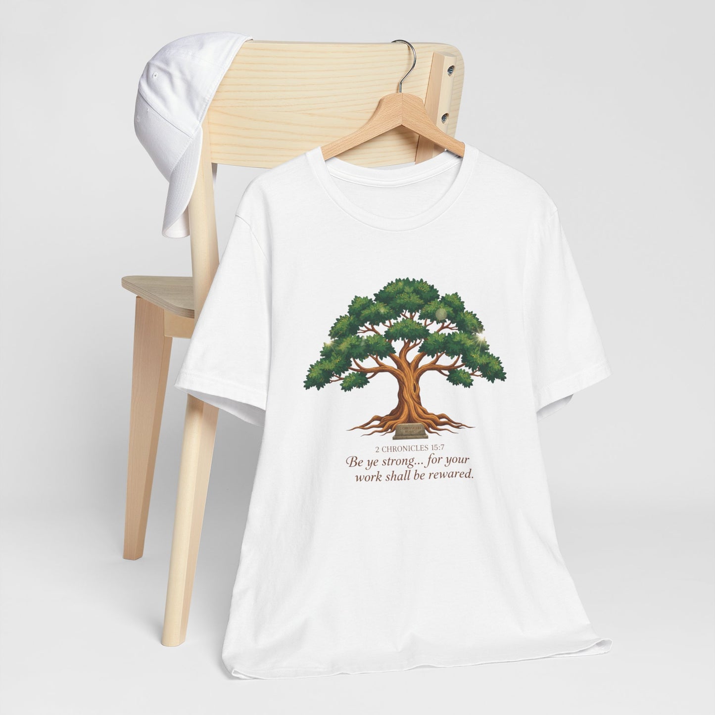 Tree of Strength Tee — "Be ye strong... for your work shall be rewarded" Inspirational T-Shirt