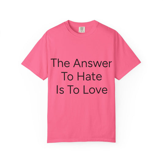 Love Over Hate Comfort Colors T-shirt