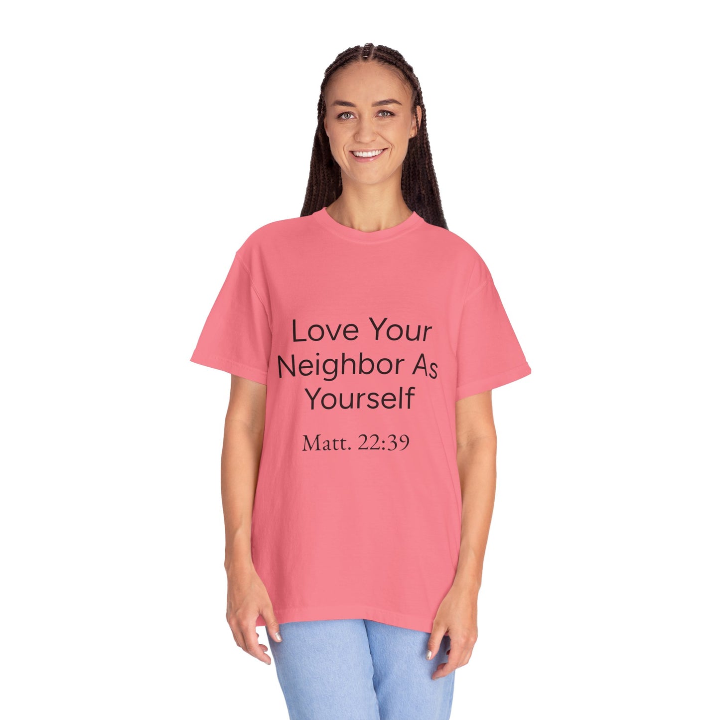 Love Your Neighbor As Yourself Matt 22:39-scripture themed unisex tee