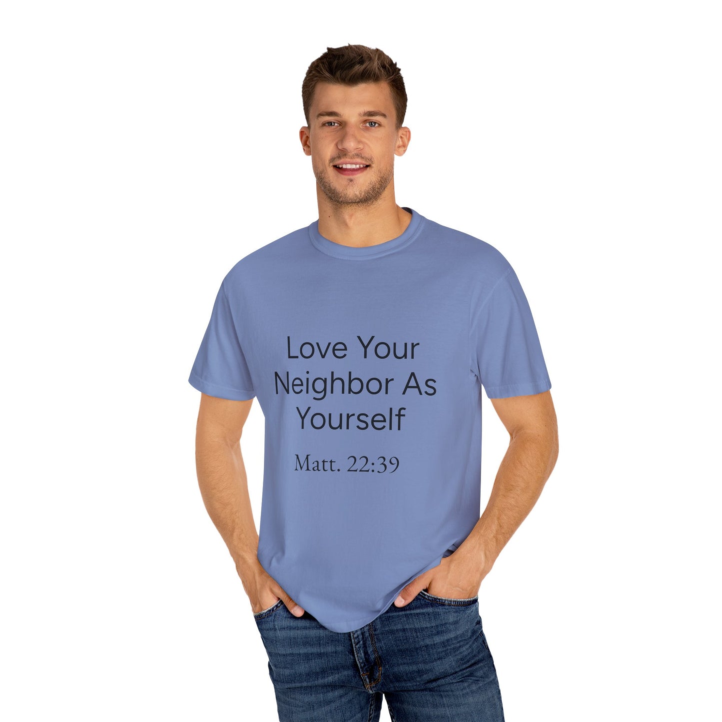 Love Your Neighbor As Yourself Matt 22:39-scripture themed unisex tee