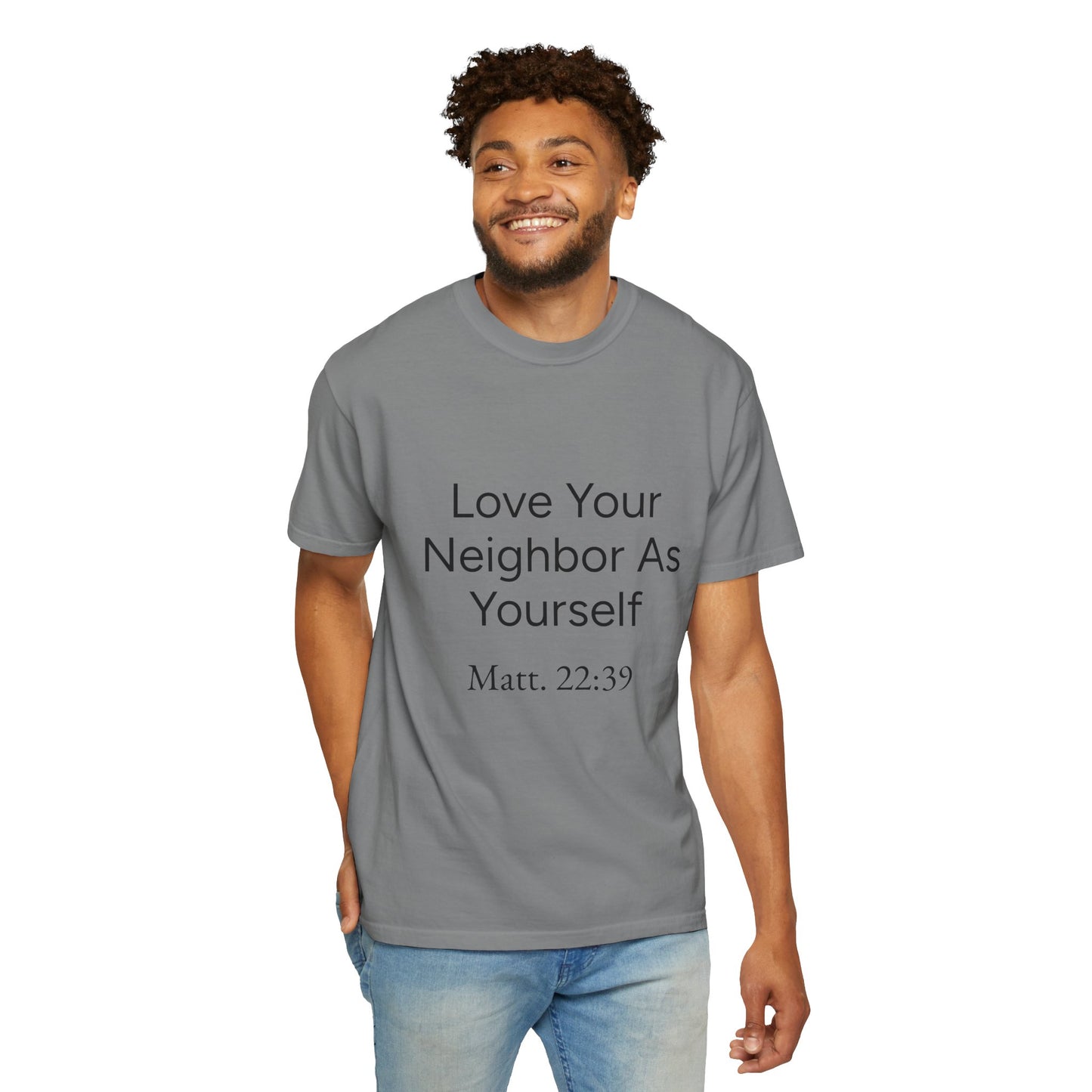 Love Your Neighbor As Yourself Matt 22:39-scripture themed unisex tee