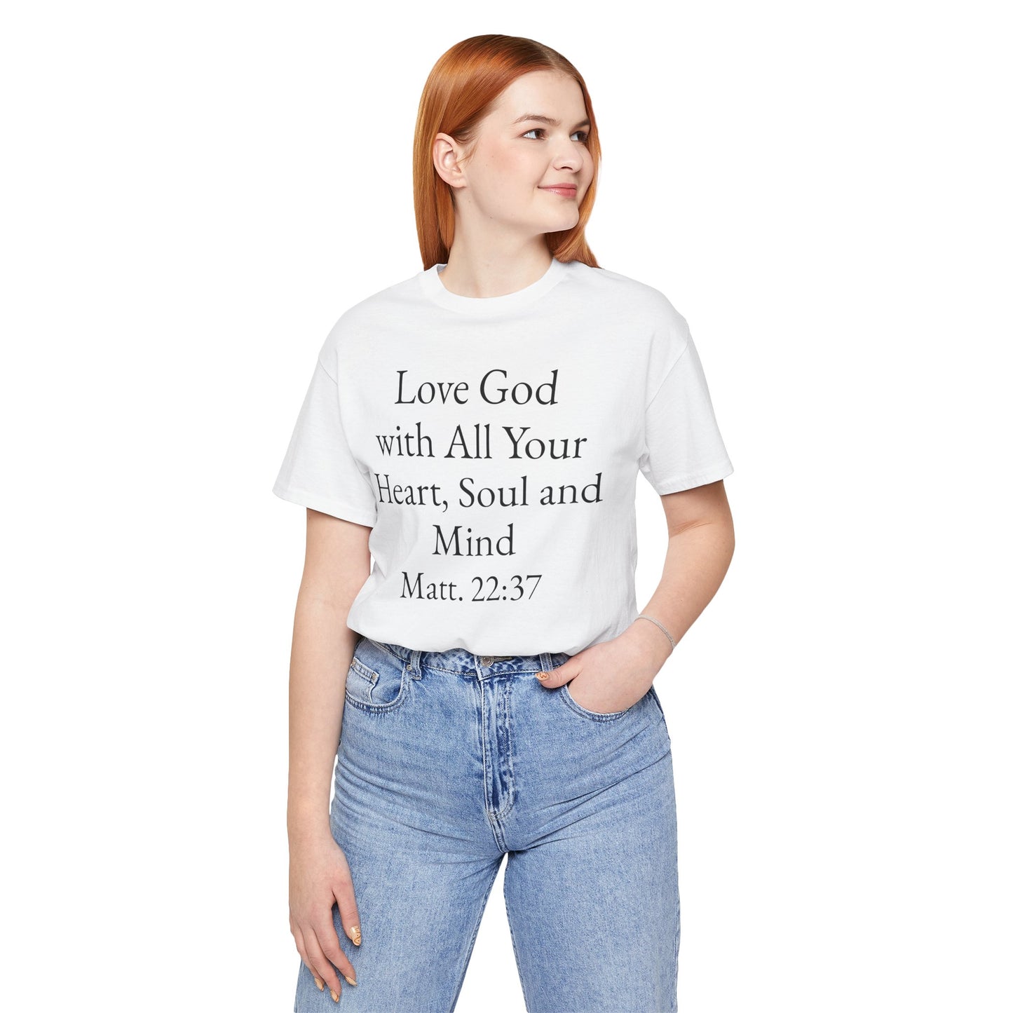 Love God with All Your Heart, Soul and Mind on the front and And Love Your Neighbor As Yourself on the back. Matt. 22:37-39 faith inspired unisex tee