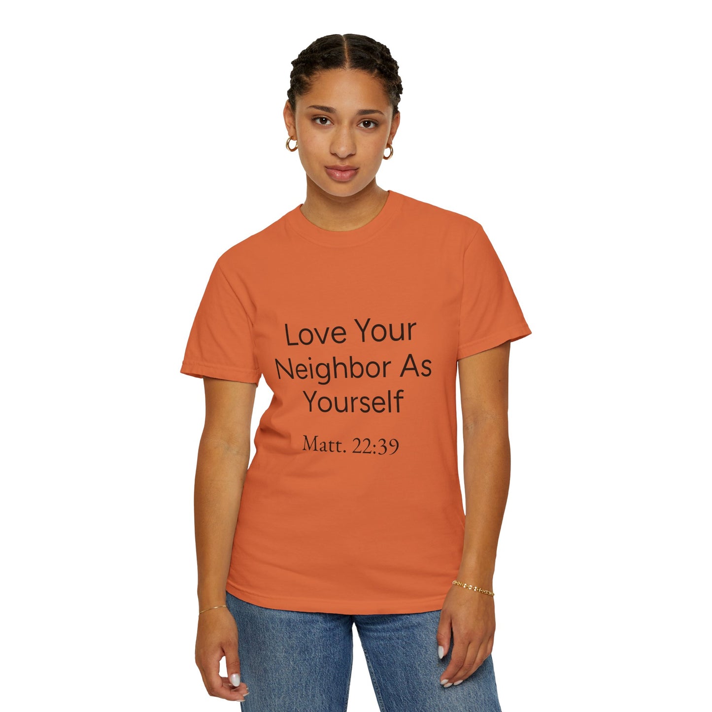 Love Your Neighbor As Yourself Matt 22:39-scripture themed unisex tee