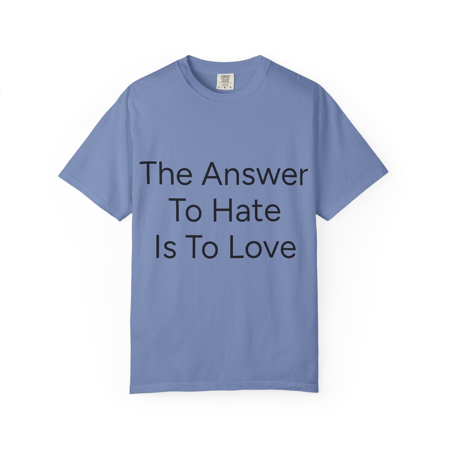 Love Over Hate Comfort Colors T-shirt