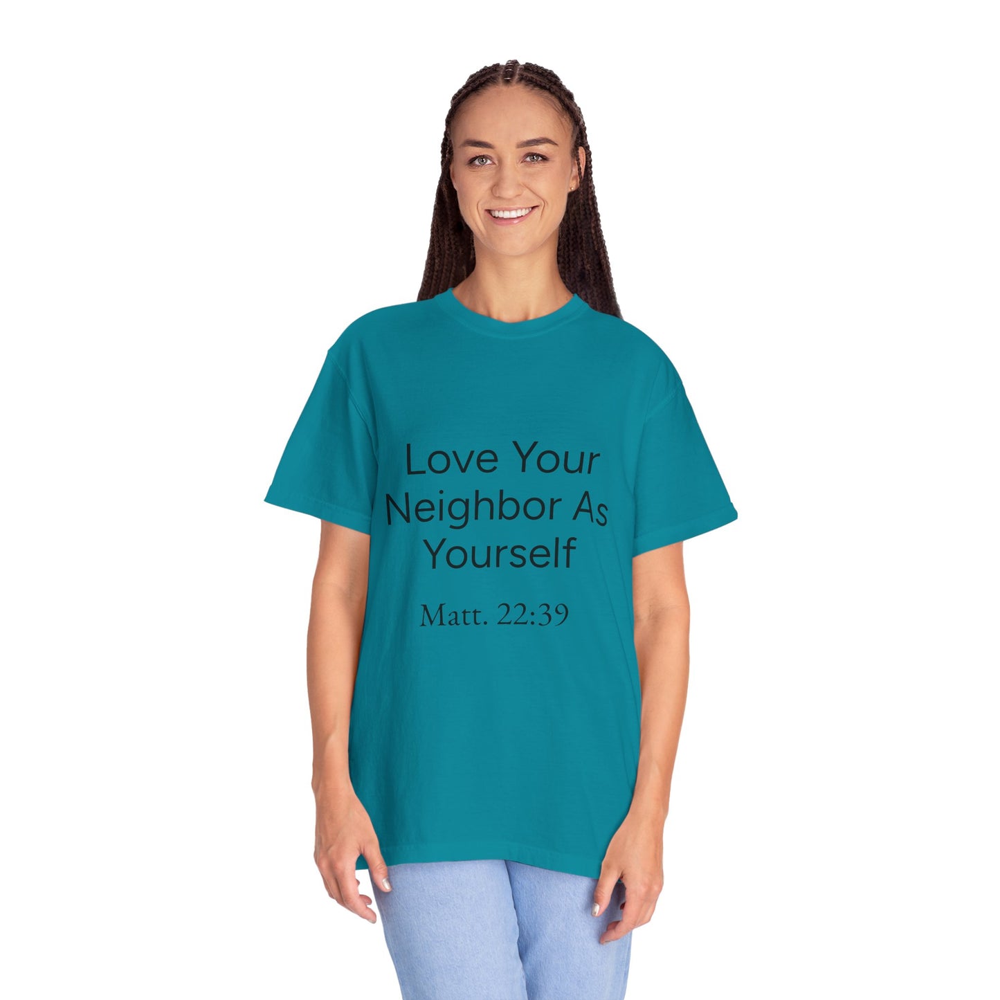Love Your Neighbor As Yourself Matt 22:39-scripture themed unisex tee