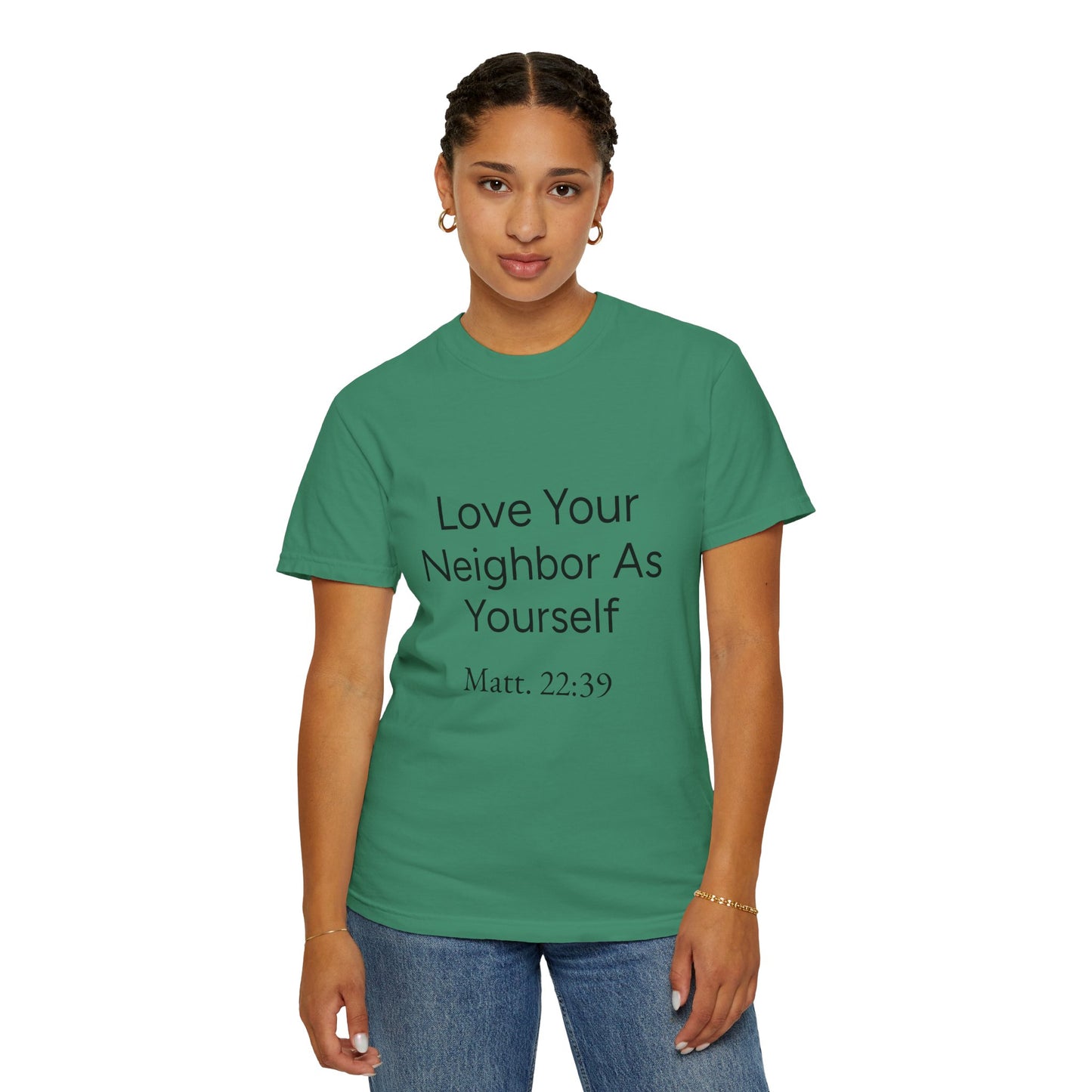 Love Your Neighbor As Yourself Matt 22:39-scripture themed unisex tee