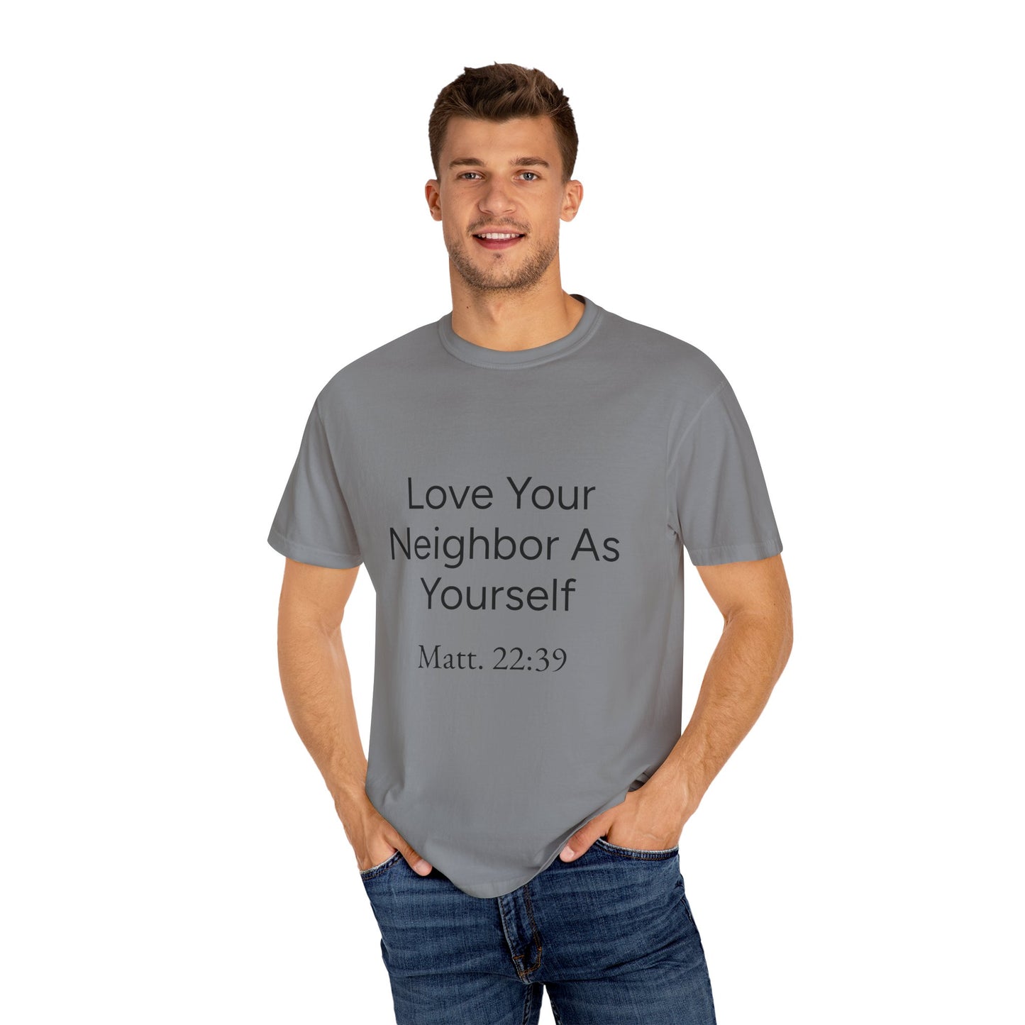 Love Your Neighbor As Yourself Matt 22:39-scripture themed unisex tee