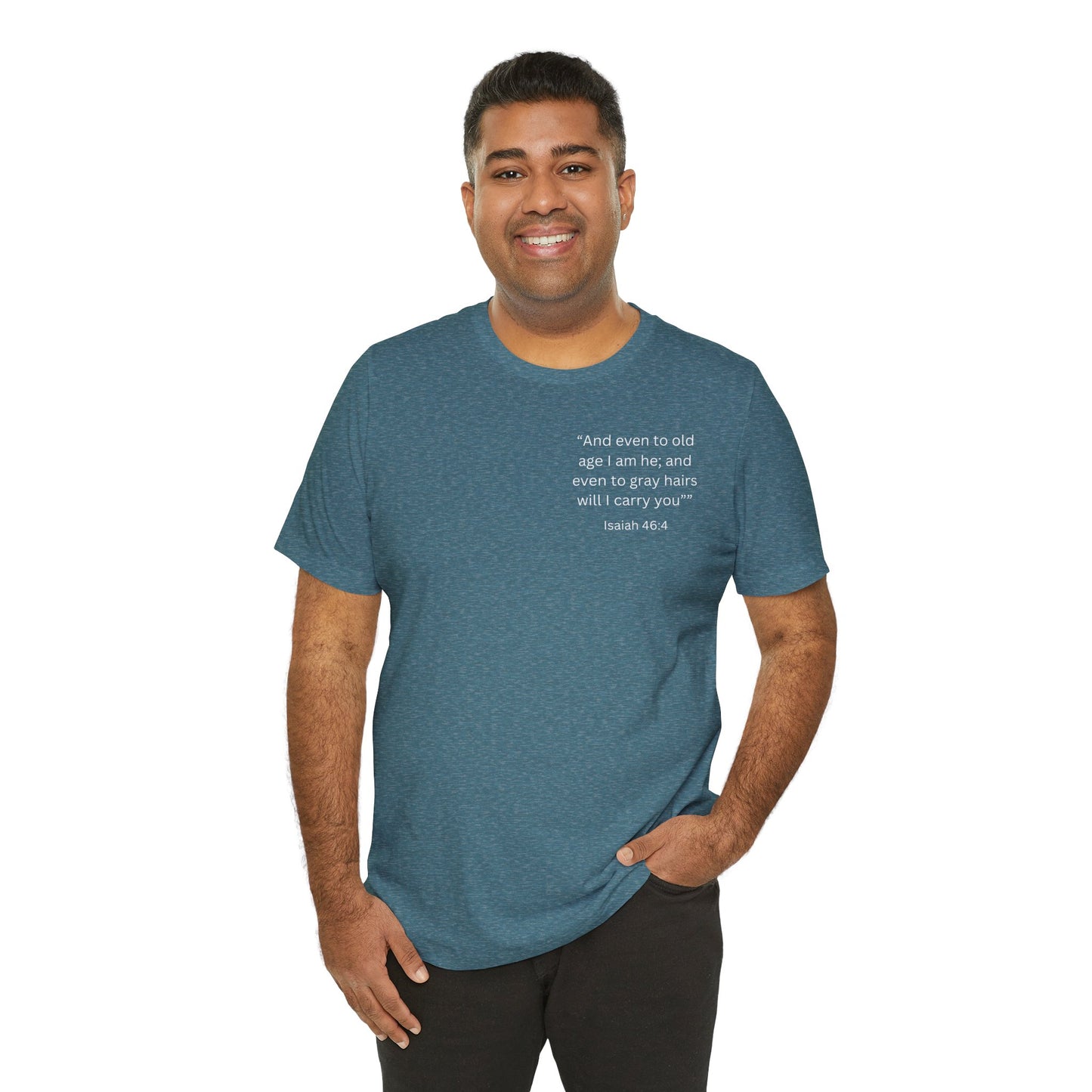Even to Old Age Isaiah 46:4 Unisex Tee