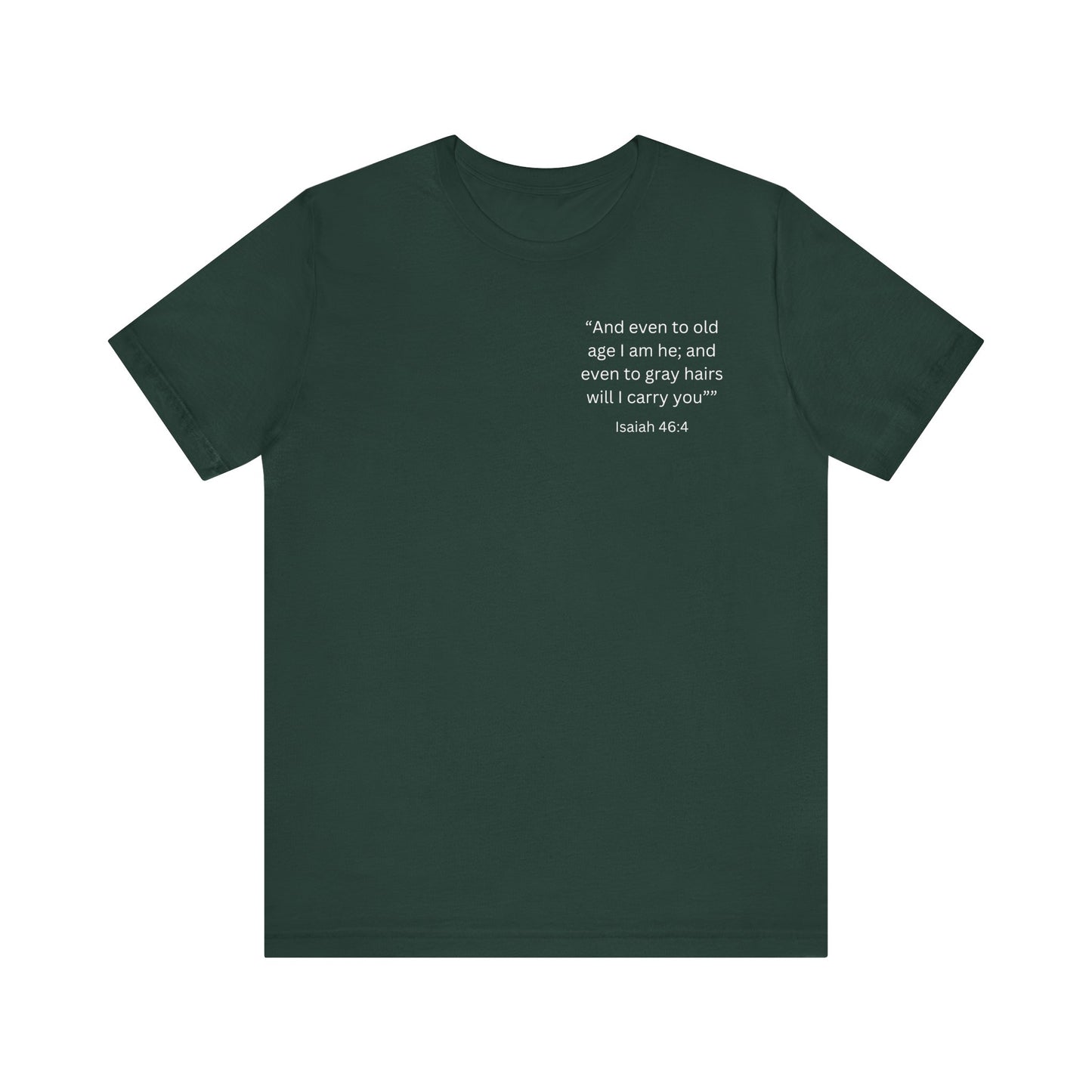 Even to Old Age Isaiah 46:4 Unisex Tee