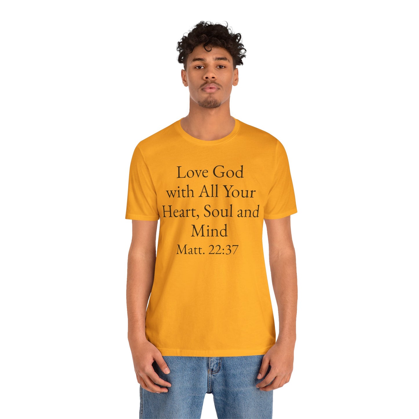 Love God with All Your Heart, Soul and Mind on the front and And Love Your Neighbor As Yourself on the back. Matt. 22:37-39 faith inspired unisex tee