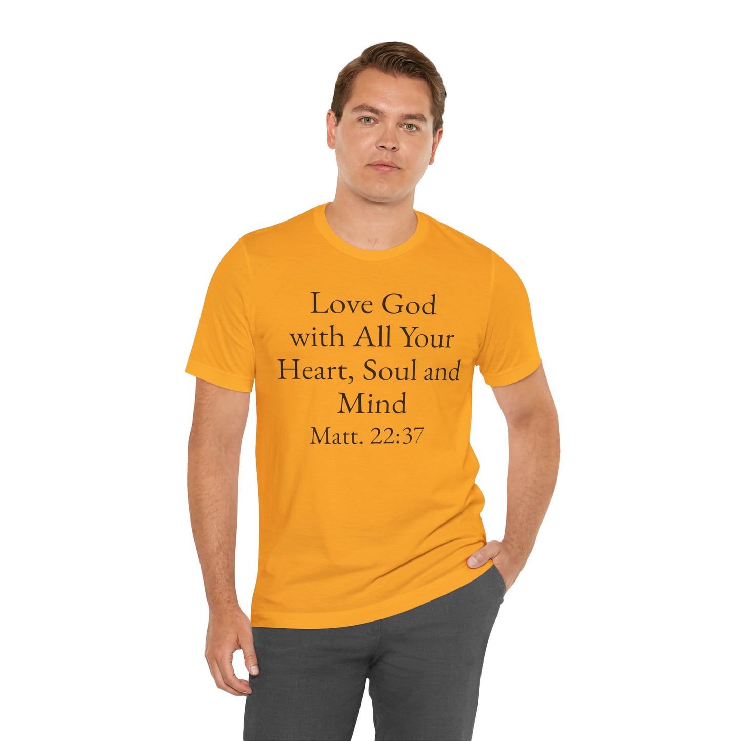 Love God with All Your Heart, Soul and Mind on the front and And Love Your Neighbor As Yourself on the back. Matt. 22:37-39 faith inspired unisex tee