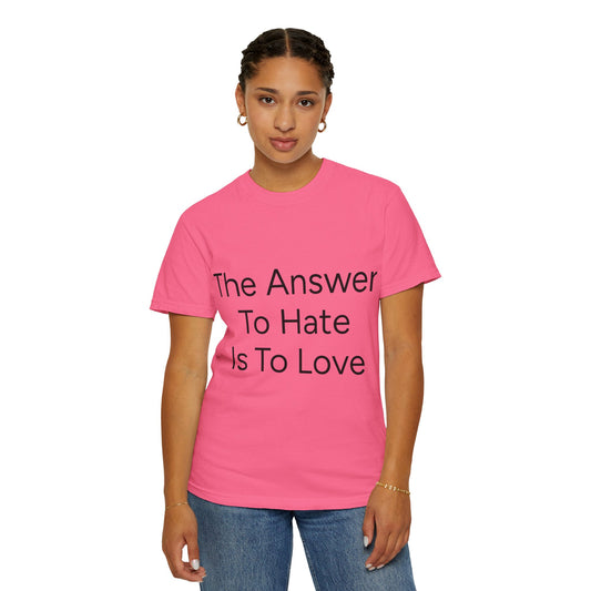 Love Over Hate Comfort Colors T-shirt