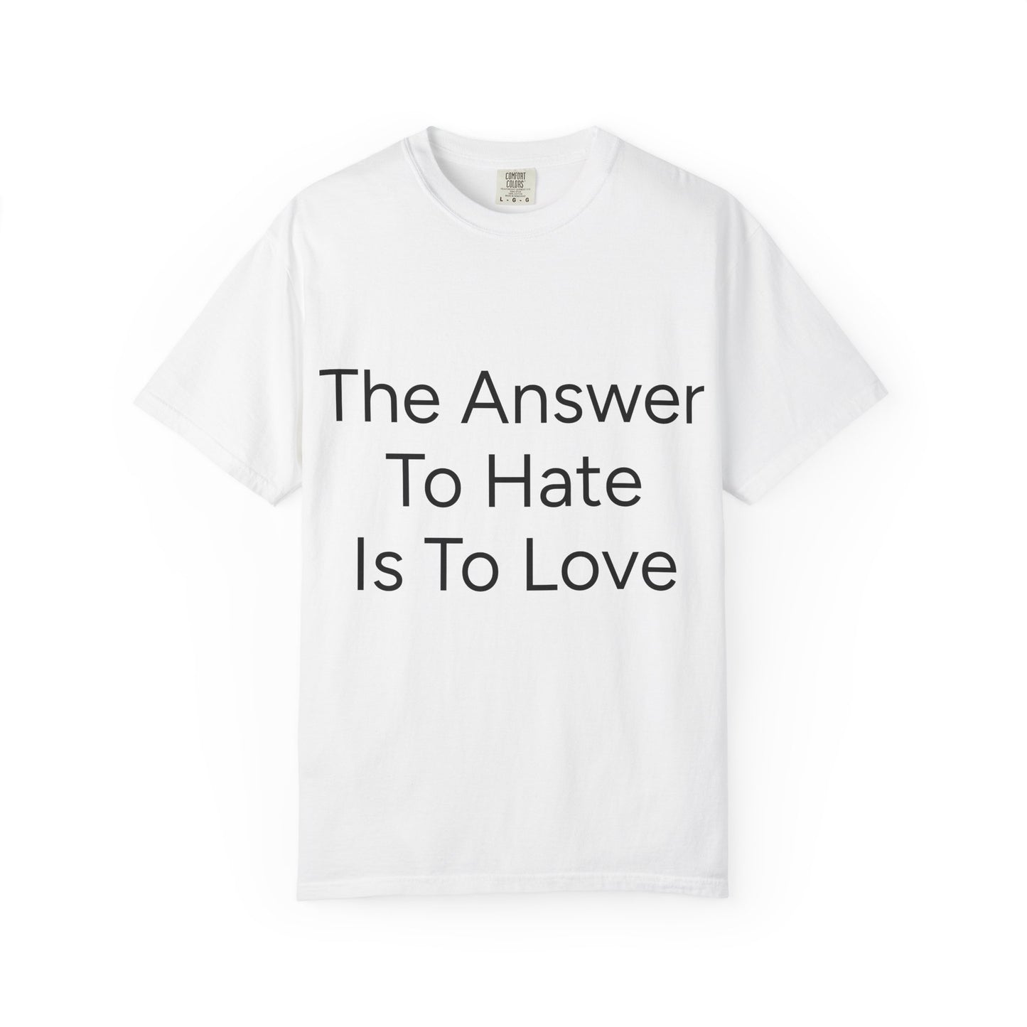 Love Over Hate Comfort Colors T-shirt