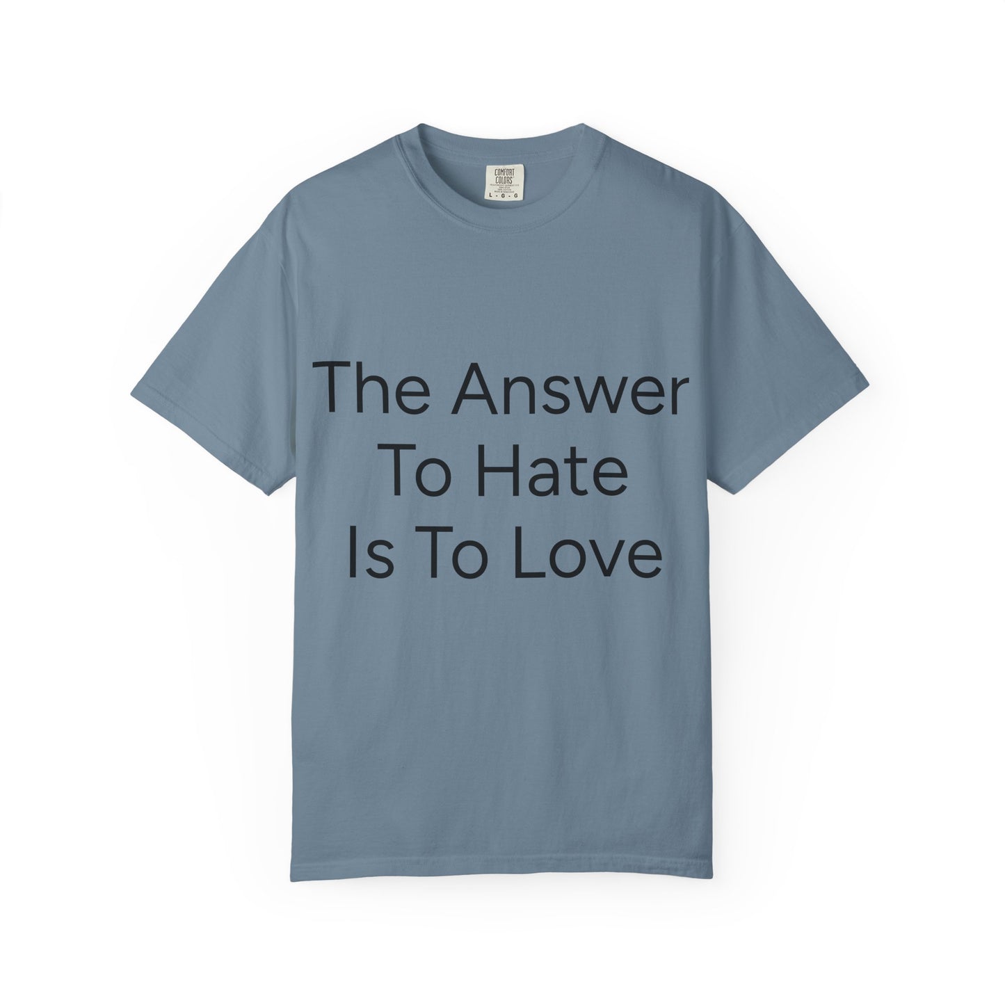 Love Over Hate Comfort Colors T-shirt