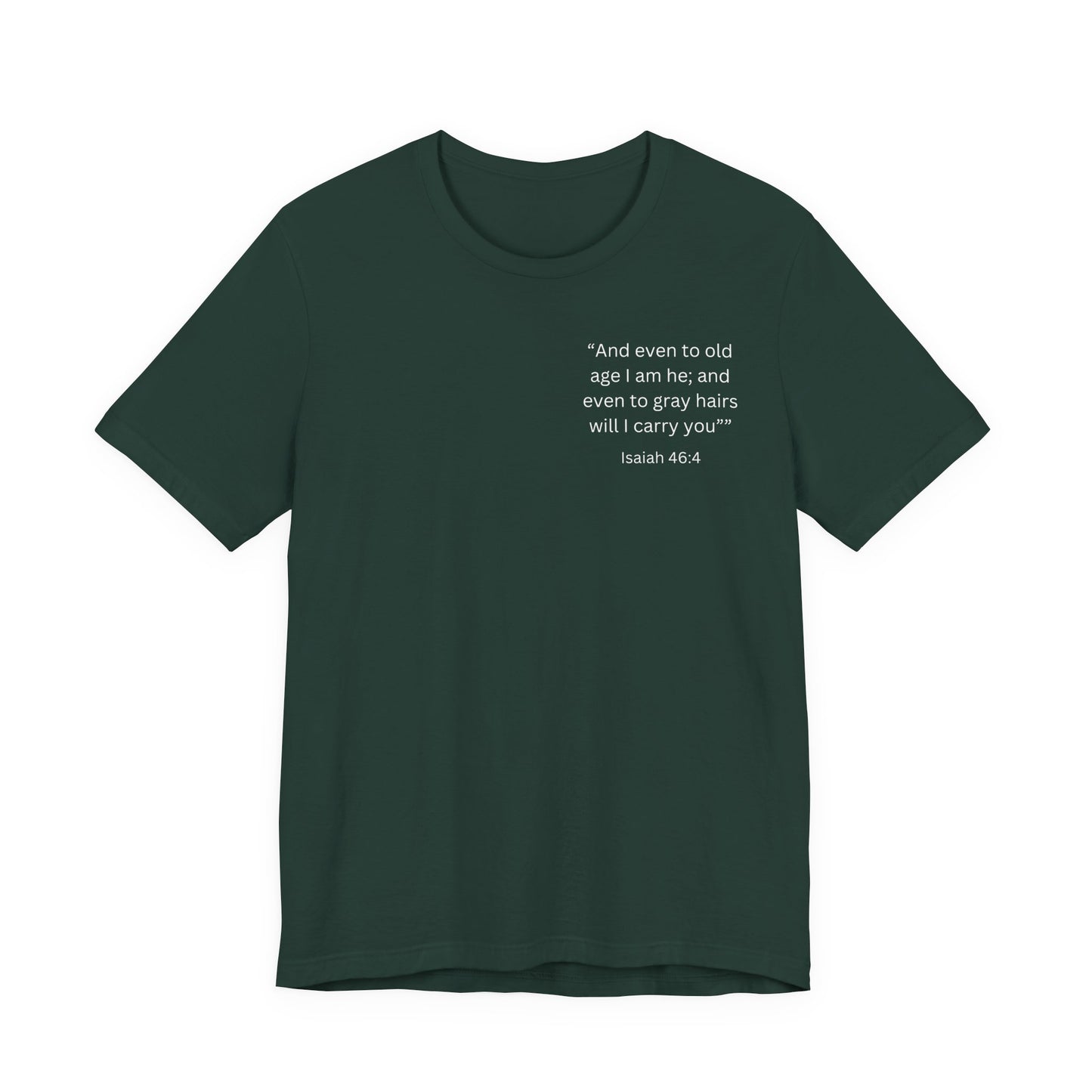 Even to Old Age Isaiah 46:4 Unisex Tee
