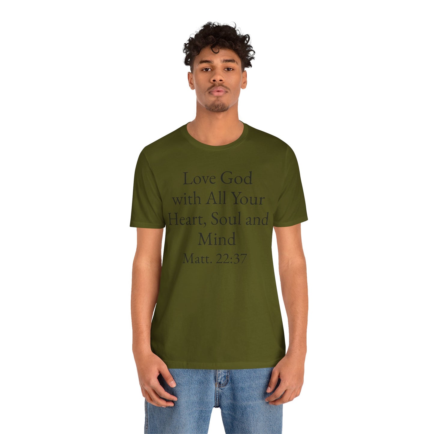 Love God with All Your Heart, Soul and Mind on the front and And Love Your Neighbor As Yourself on the back. Matt. 22:37-39 faith inspired unisex tee