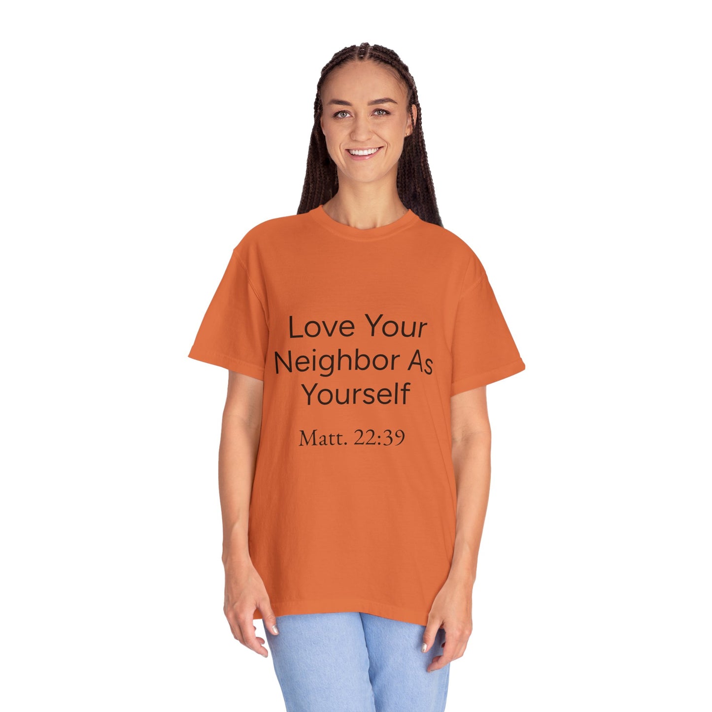 Love Your Neighbor As Yourself Matt 22:39-scripture themed unisex tee