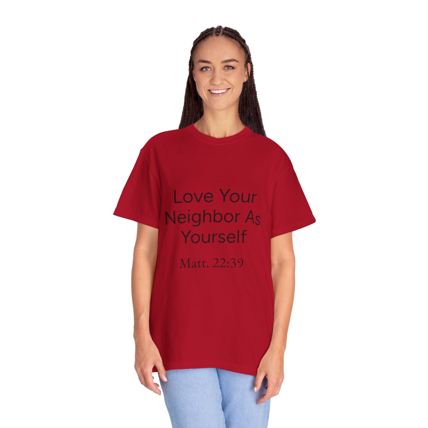 Love Your Neighbor As Yourself Matt 22:39-scripture themed unisex tee