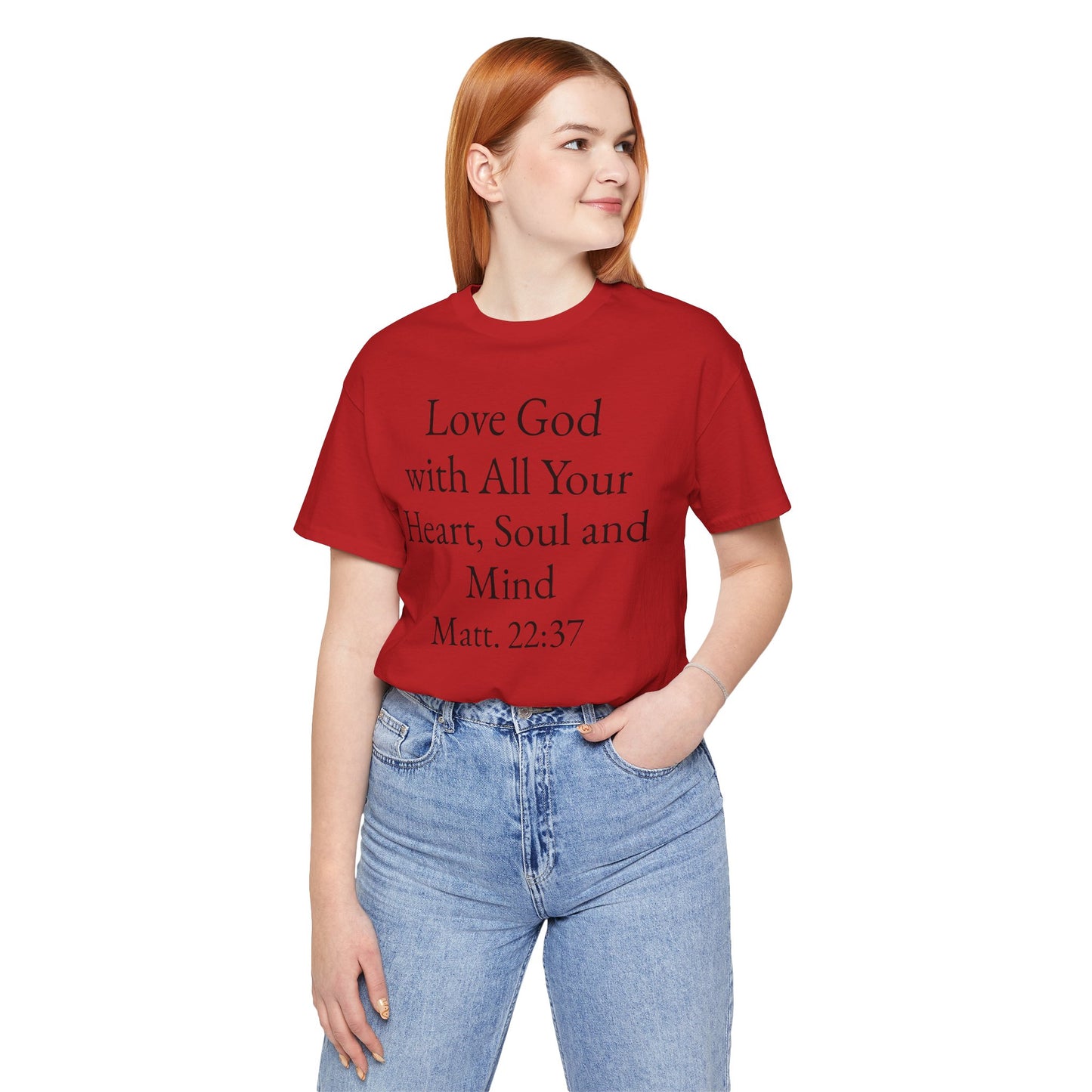 Love God with All Your Heart, Soul and Mind on the front and And Love Your Neighbor As Yourself on the back. Matt. 22:37-39 faith inspired unisex tee