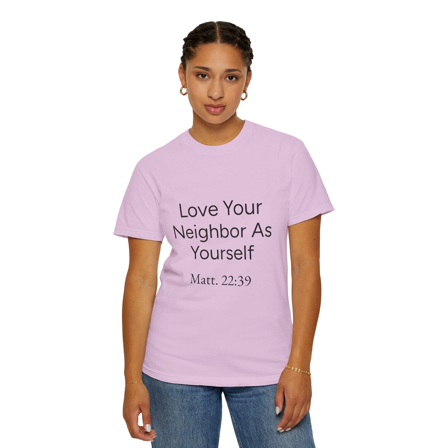 Love Your Neighbor As Yourself Matt 22:39-scripture themed unisex tee