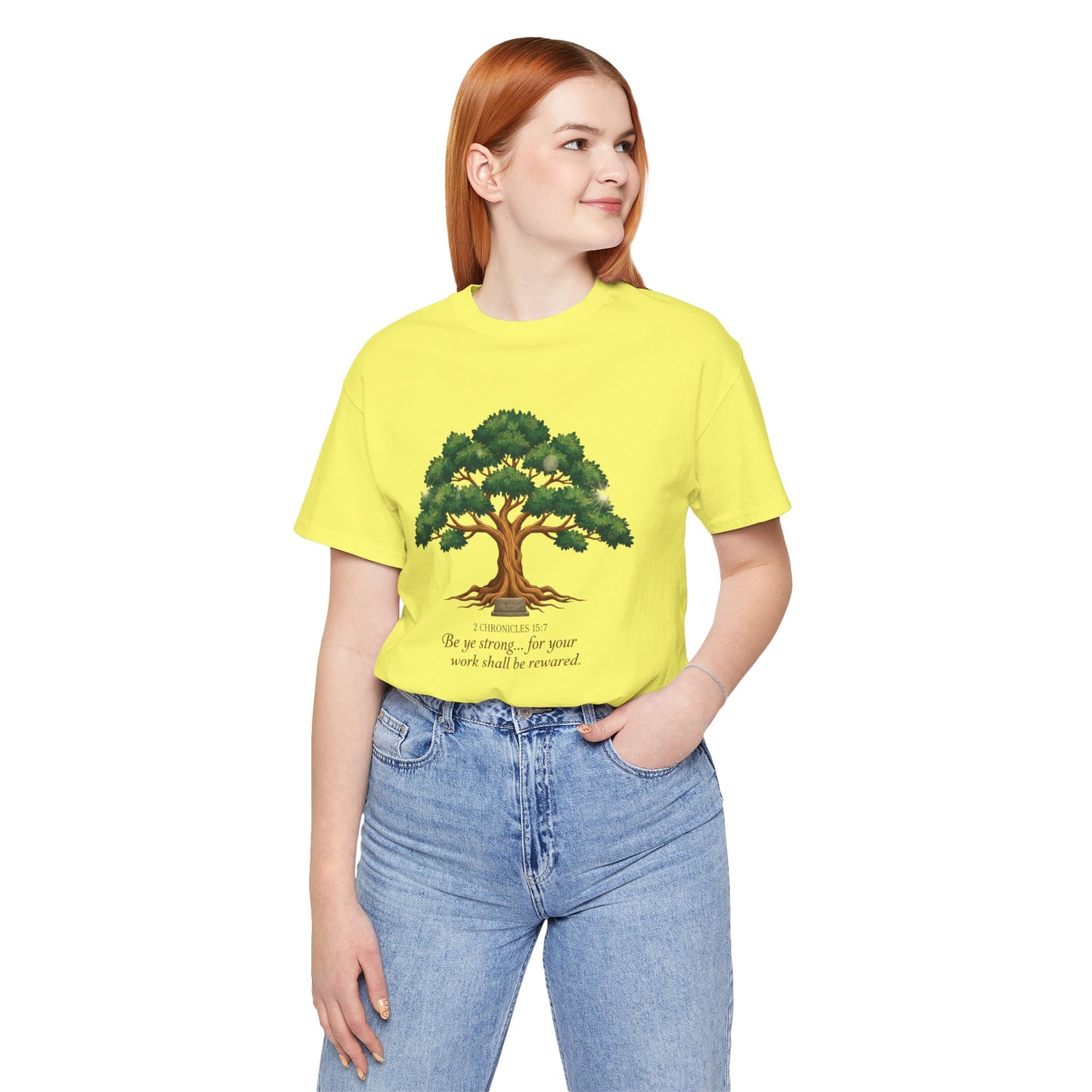 Tree of Strength Tee — "Be ye strong... for your work shall be rewarded" Inspirational T-Shirt