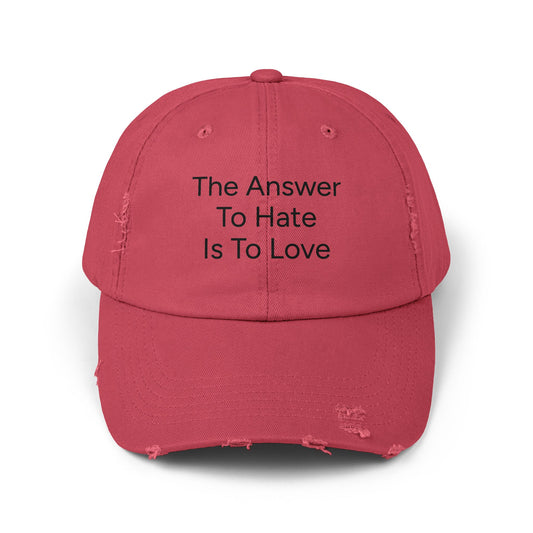 Distressed Cap - The Answer To Hate Is To Love