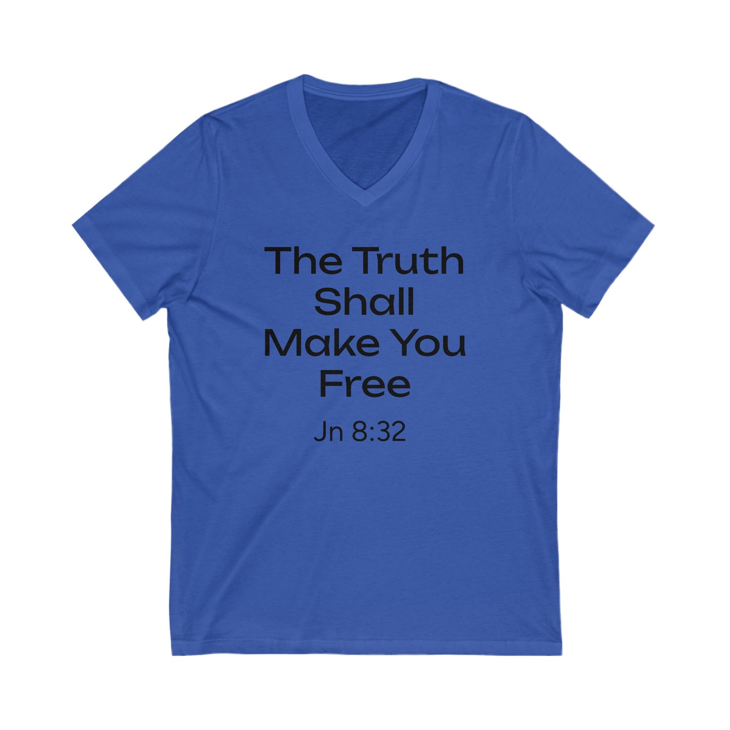 Truth Shall Make You Free  Jn 8:32 Tee