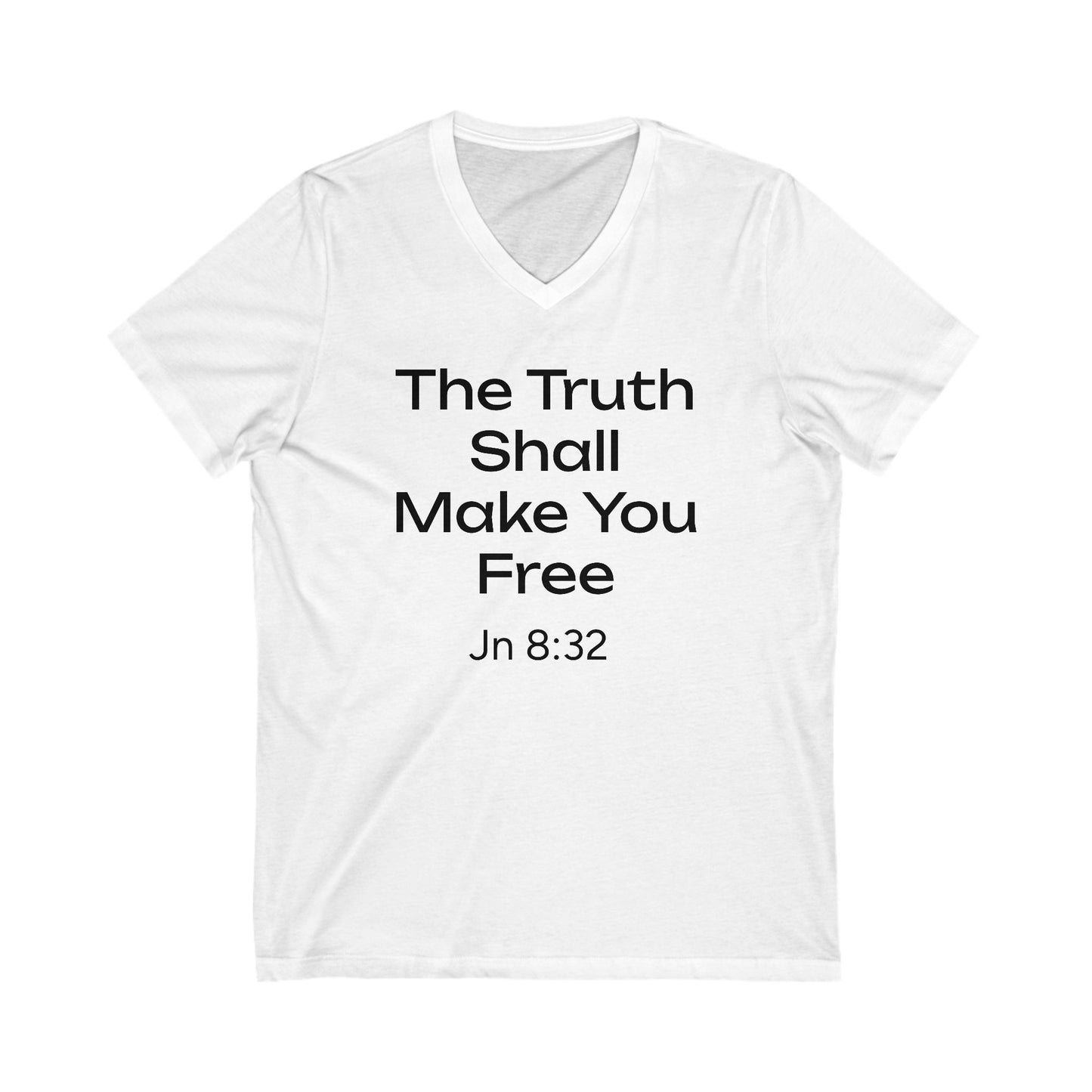 Truth Shall Make You Free  Jn 8:32 Tee