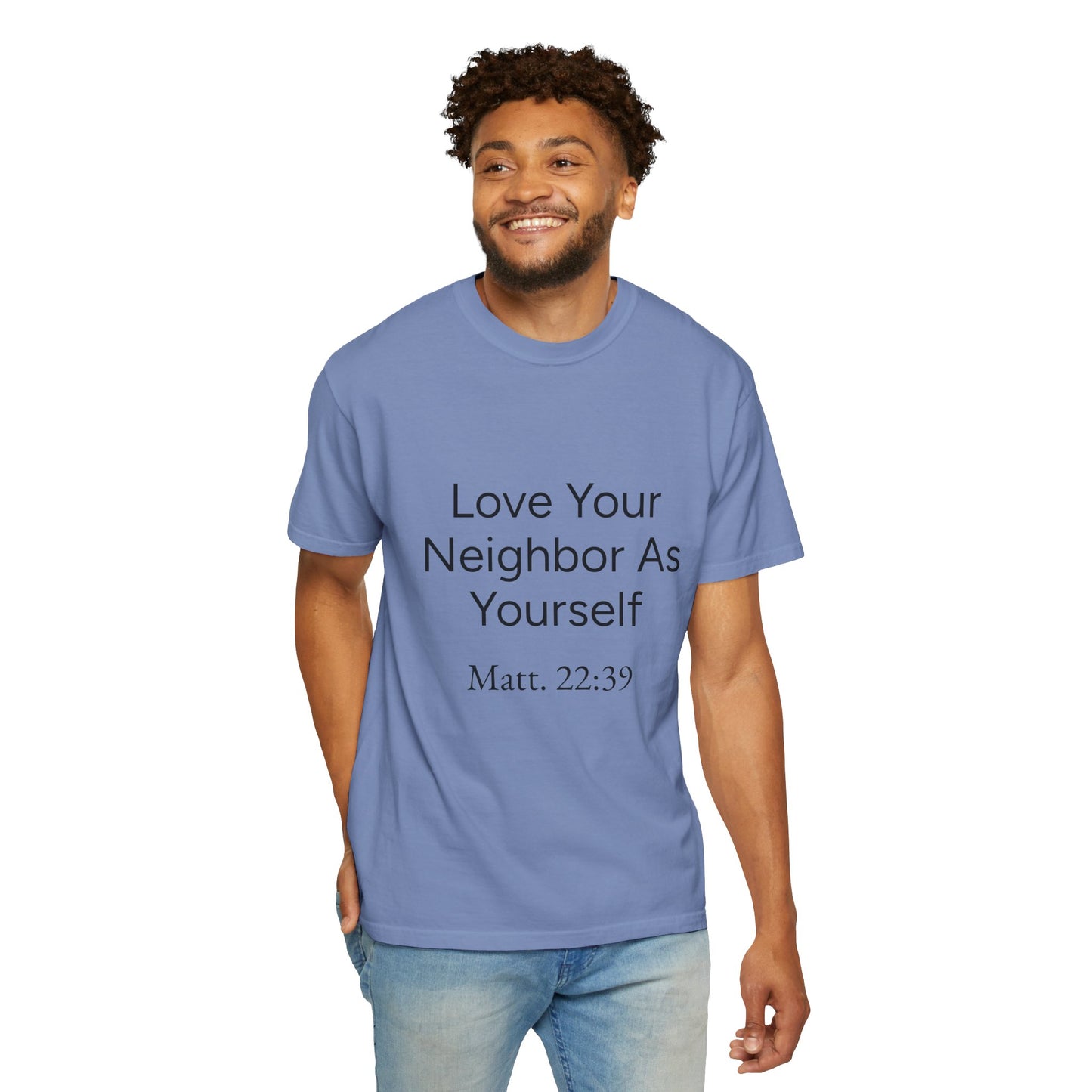 Love Your Neighbor As Yourself Matt 22:39-scripture themed unisex tee