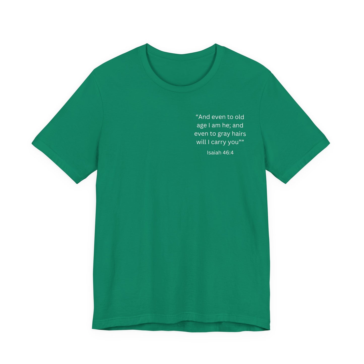Even to Old Age Isaiah 46:4 Unisex Tee