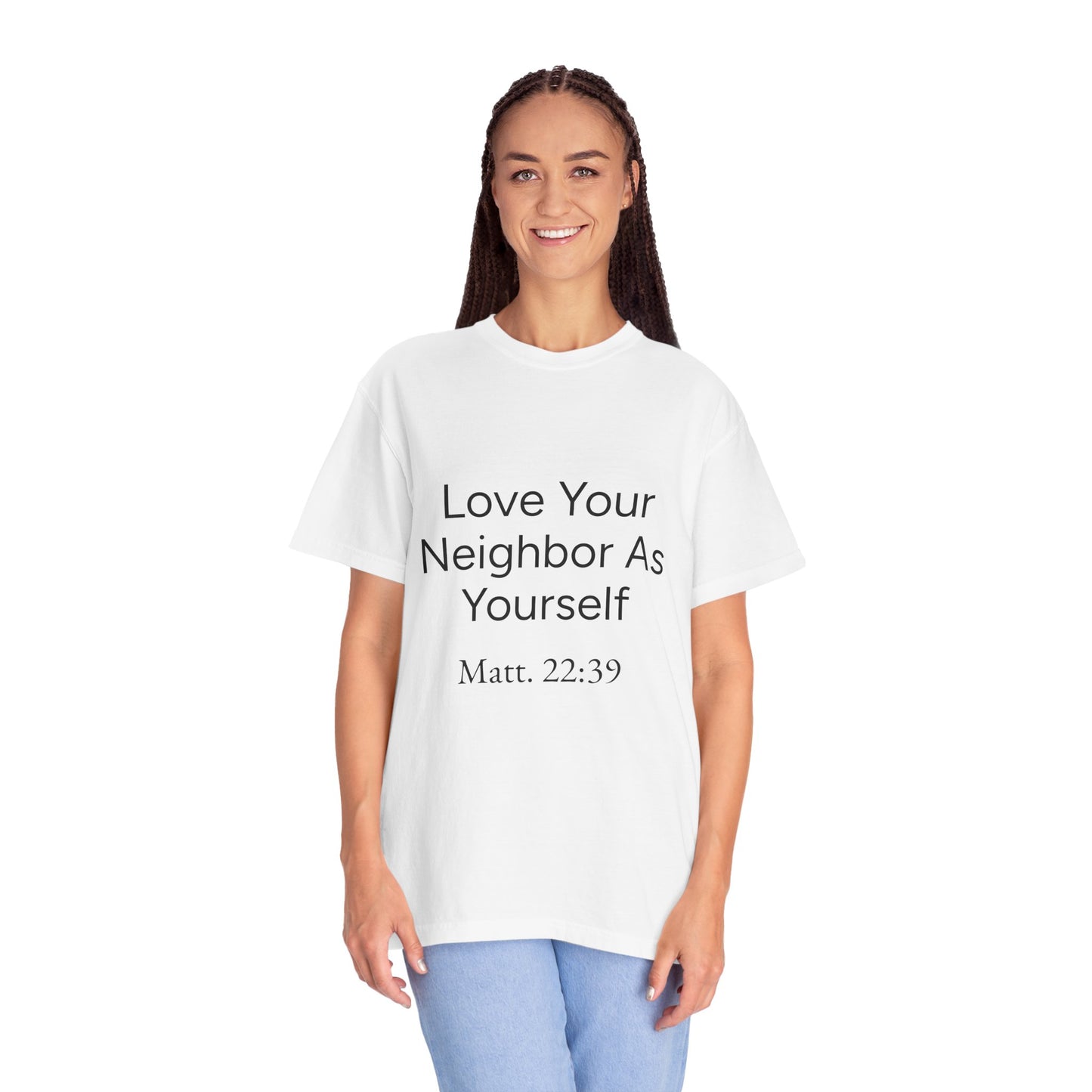 Love Your Neighbor As Yourself Matt 22:39-scripture themed unisex tee