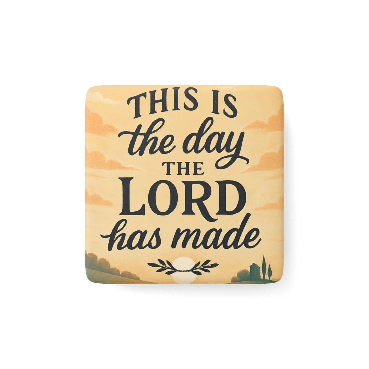 Porcelain Magnet — "This Is The Day The Lord Has Made" Christian Inspirational Decor