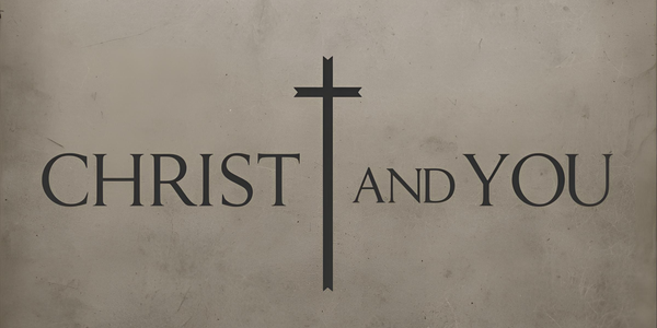 Christ and You